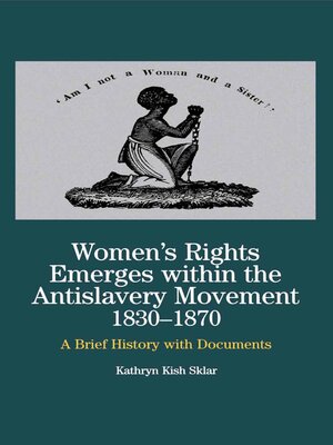 cover image of Women's Rights Emerges Within the Anti-Slavery Movement, 1830-1870
